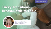 Tricky Transitions: Breast/Bottle to Table - itseopiskelukurssi / self Study